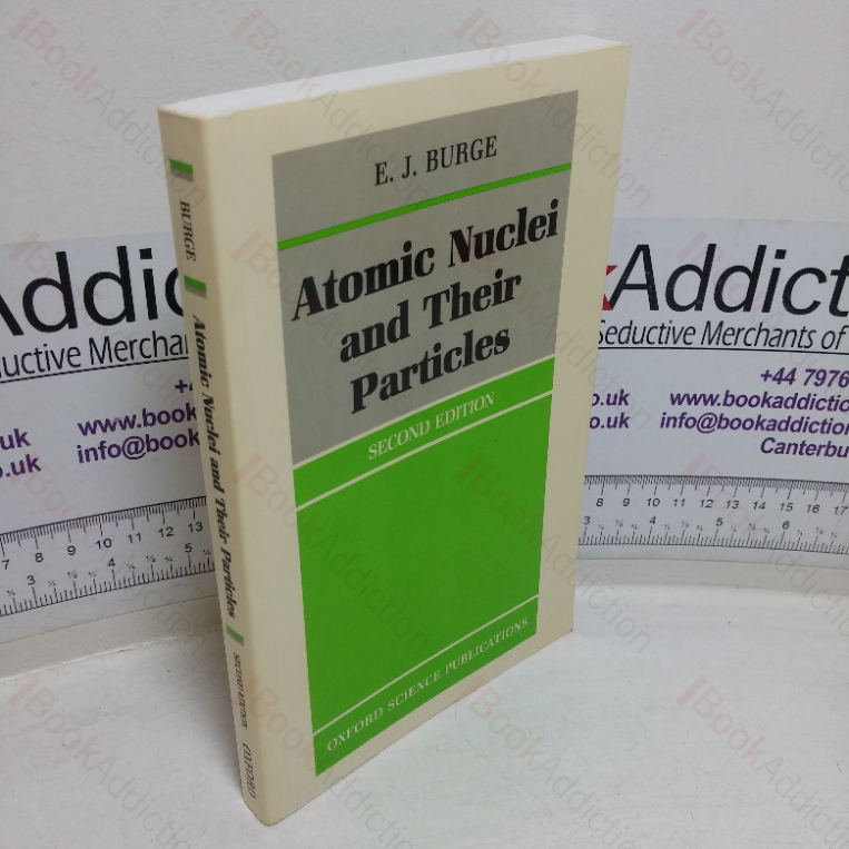 Atomic Nuclei and their Particles (Oxford Science Publications)