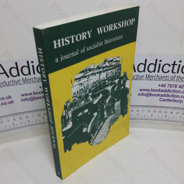 History Workshop (A Journal of Socialist and Feminist Historians; Issue 6, Autumn 1978)