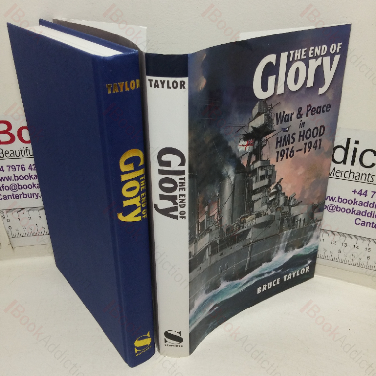 The End of Glory: War and Peace in HMS Hood, 1916-1941