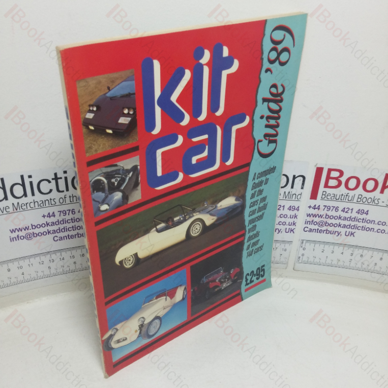 Kit Car: Guide ’89 – A Complete Guide to All the Cars You Can Build Yourself with Details of Over 140 Cars