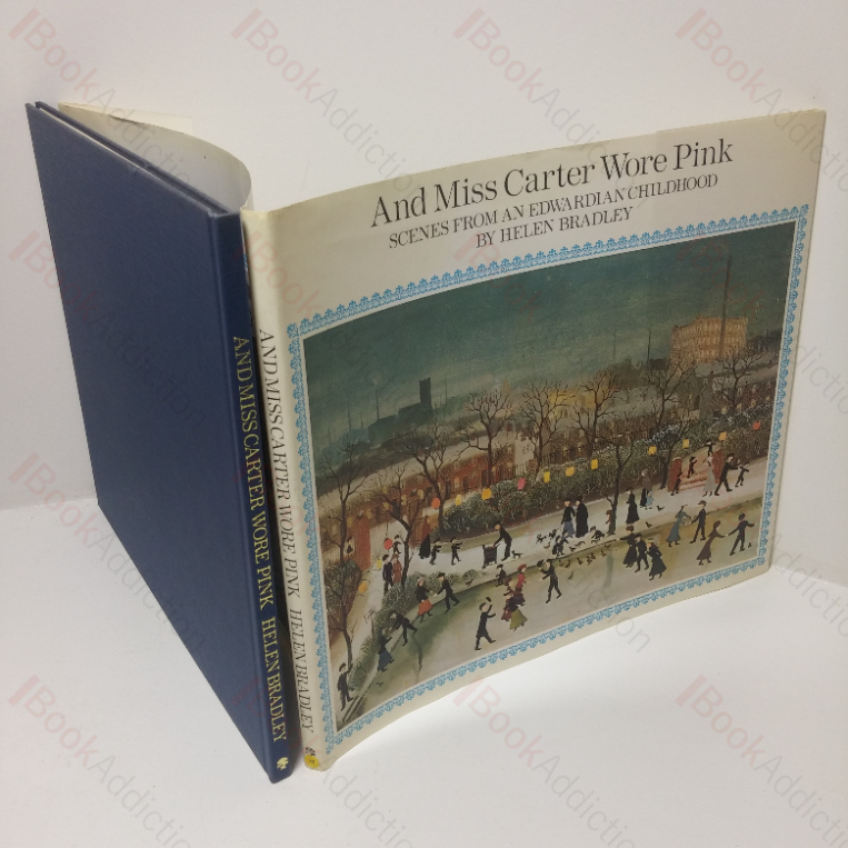 And Miss Carter Wore Pink: Scenes from an Edwardian Childhood