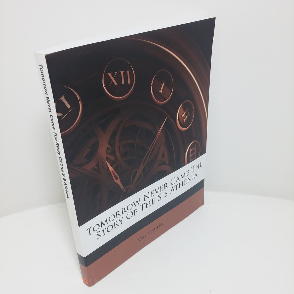 Tomorrow Never Came: The Story of the S S Athenia