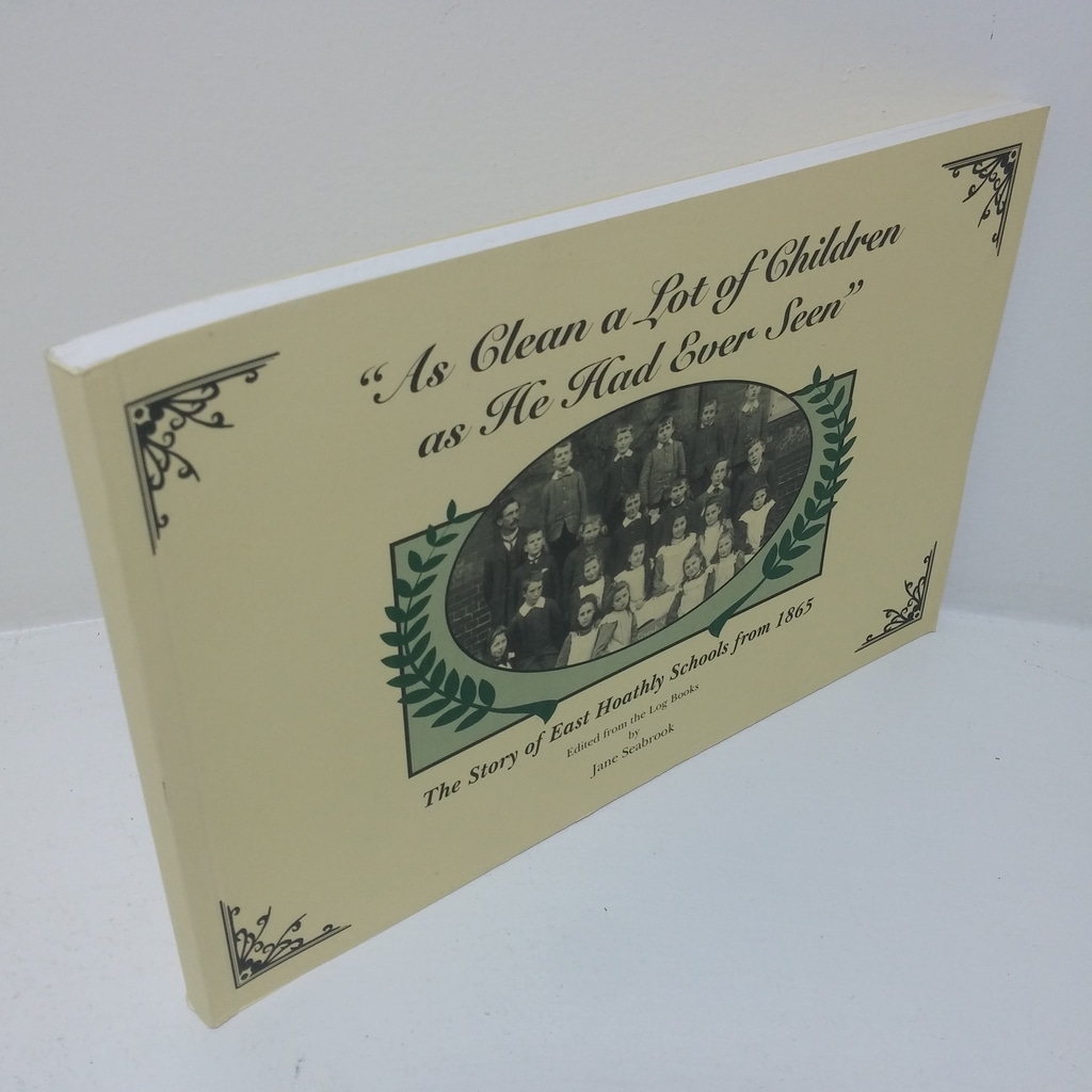 “As Clean a lot of Children as He Had Ever Seen” – The Story of East Hoathly Schools from 1865