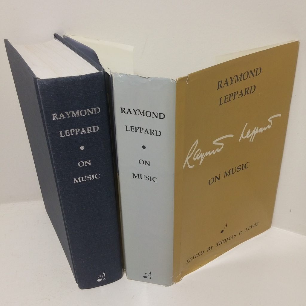Raymond Leppard on Music: An Anthology of Critical and Personal Writings (Signed and Inscribed)