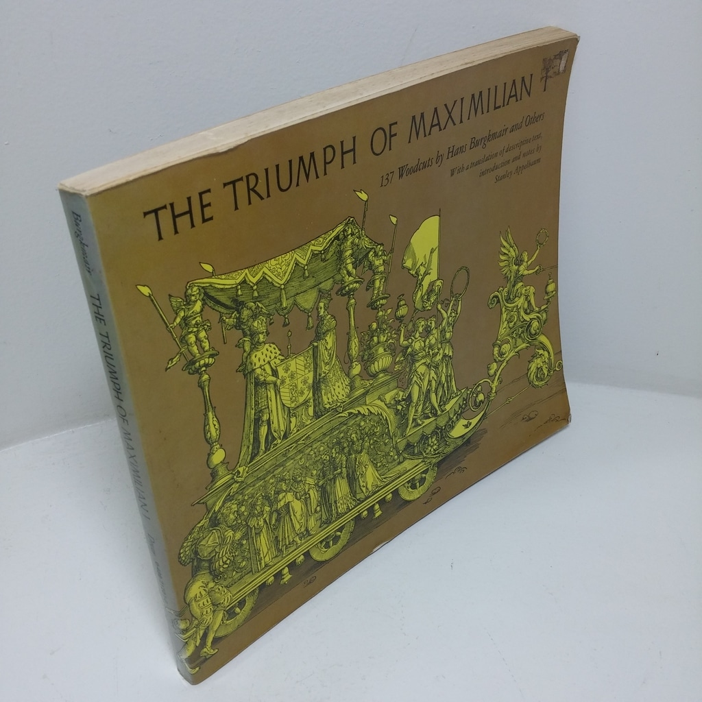 The Triumph of Maximilian I: 137 Woodcuts by Hans Burgkmair and Others