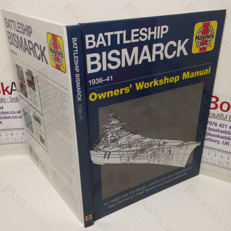 Battleship Bismarck Manual, 1936-41: An Insight into the Design, Construction and Operation of Nazi Germany’s Most Famous and Feared Battleship