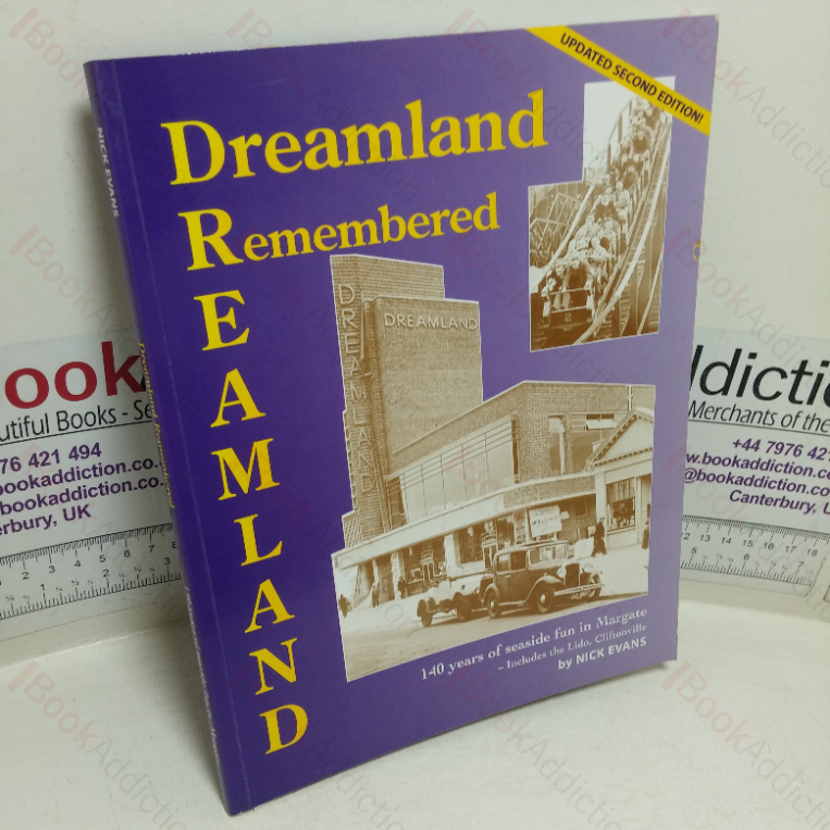 Dreamland Remembered: 140 Years of Seaside Fun in Margate, Includes the Lido, Cliftonville