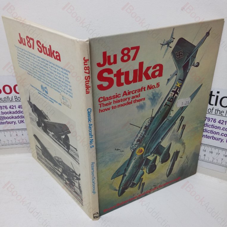 Ju 87 Stuka: Their History and How to Model Them (Classic Aircraft series, No. 5)