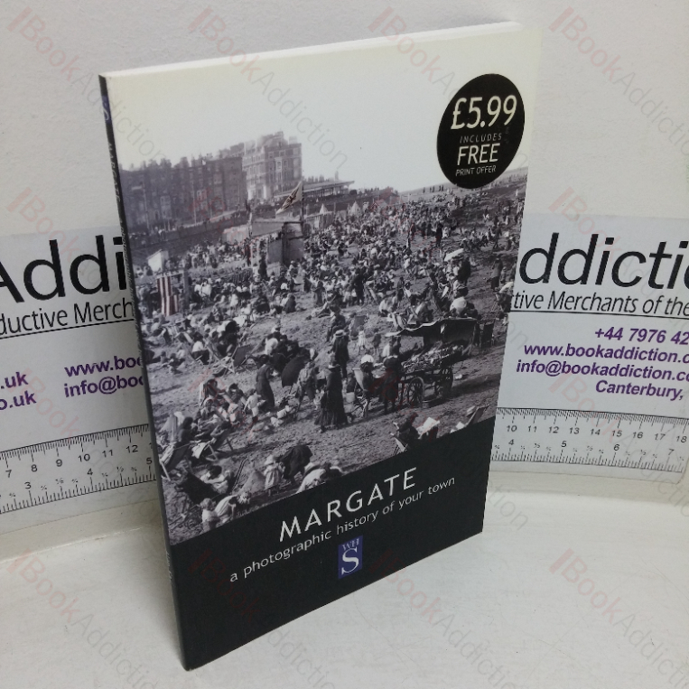 Margate: A Photographic History of Your Town