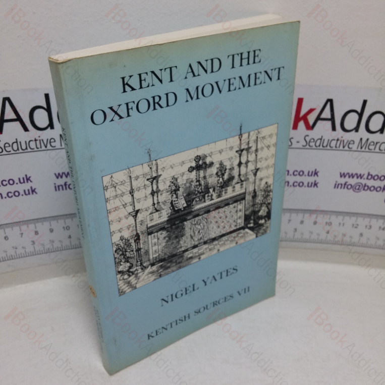 Kentish Sources, No. VII – Kent and the Oxford Movement: Selected Documents