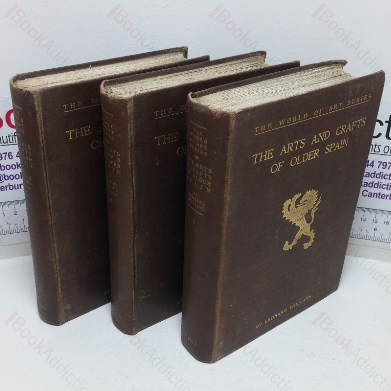 The Arts and Crafts of Older Spain, Volumes I to III (The World of Art series) (Three Volumes)
