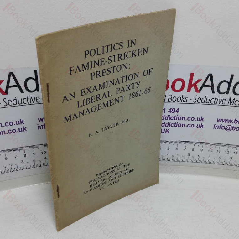 Politics in Famine-stricken Preston: An Examination of Liberal Party Management, 1861-65