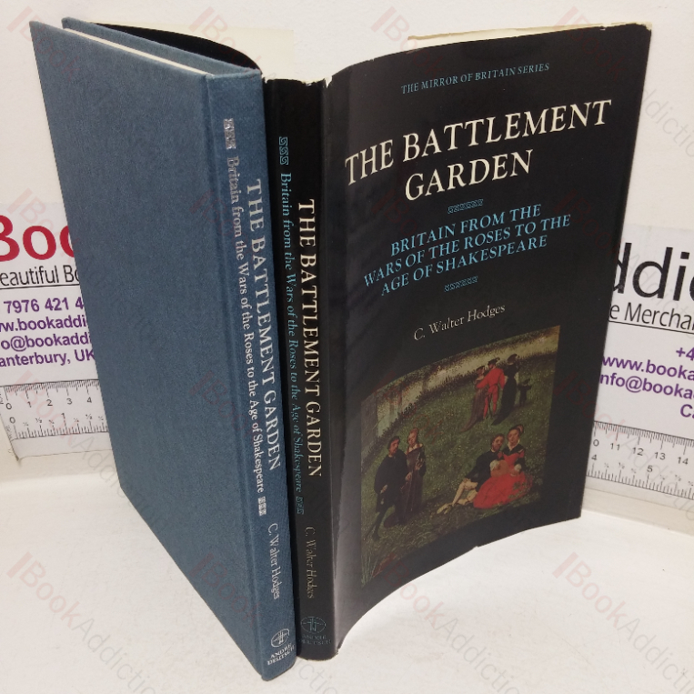 The Battlement Garden: Britain from the Wars of the Roses to the Age of Shakespeare (Mirror of Britain series)