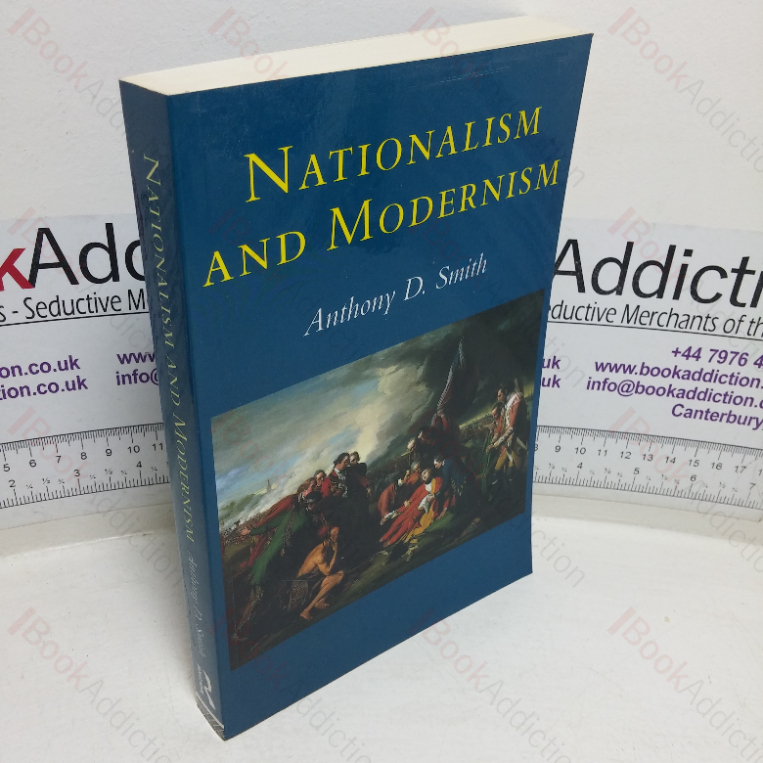 Nationalism and Modernism: A Critical Survey of Recent Theories of Nations and Nationalism