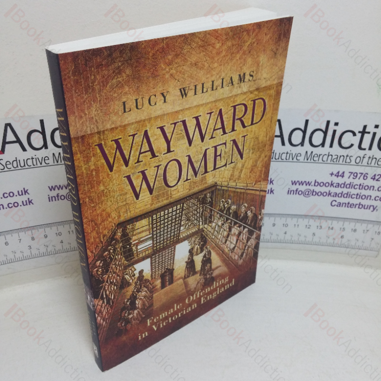 Wayward Women: Female Offending in Victorian England