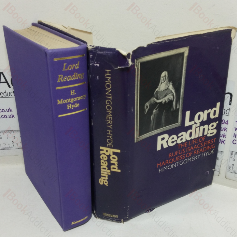 Lord Reading: The Life of Rufus Isaacs, First Marquess of Reading