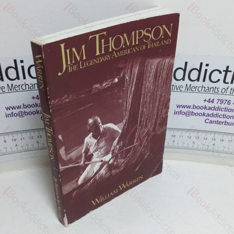 Jim Thompson: The Legendary American of Thailand – The Remarkable Career and Strange Disappearance of Jim Thompson