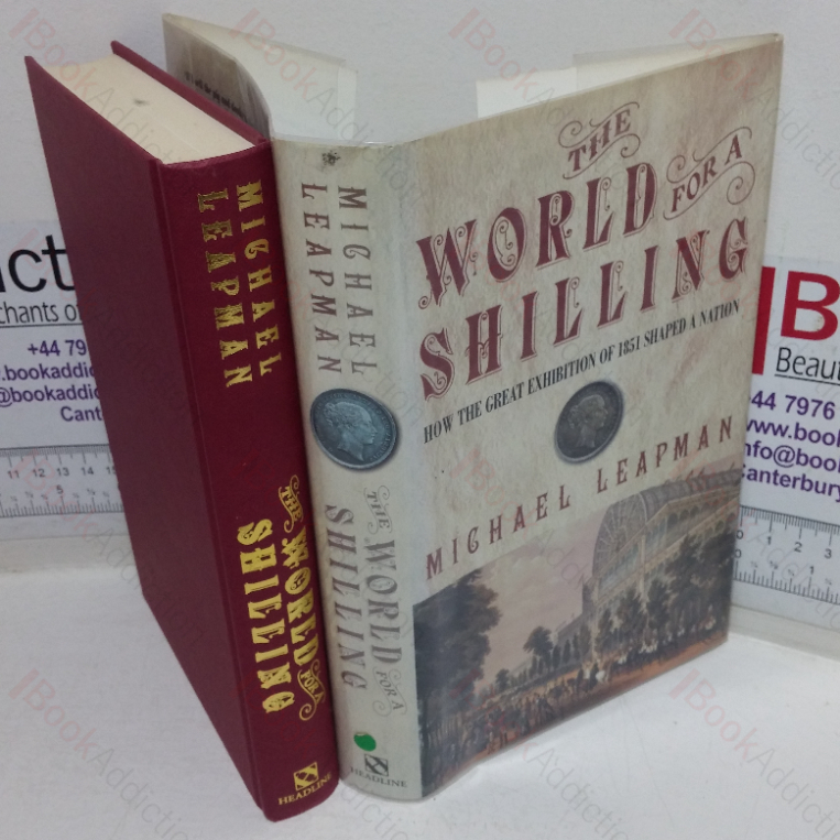 The World for a Shilling: How the Great Exhibition Shaped a Nation