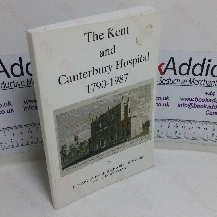 The Kent and Canterbury Hospital, 1790-1987