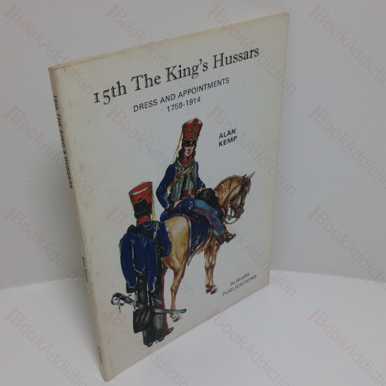 15th the King’s Hussars: Dress and Appointments, 1758-1914
