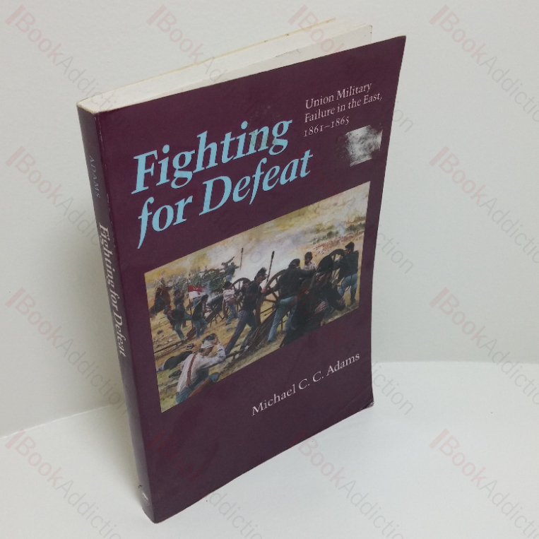 Fighting for Defeat: Union Military Failure, 1861-1895