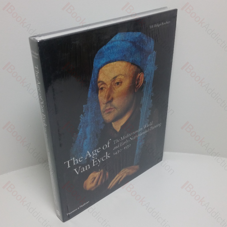 The Age of Van Eyck: The Mediterranean World and Early Netherlandish Painting, 1430-1530