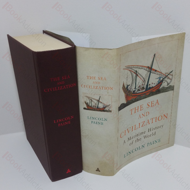 The Sea and Civilization: A Maritime History of the World