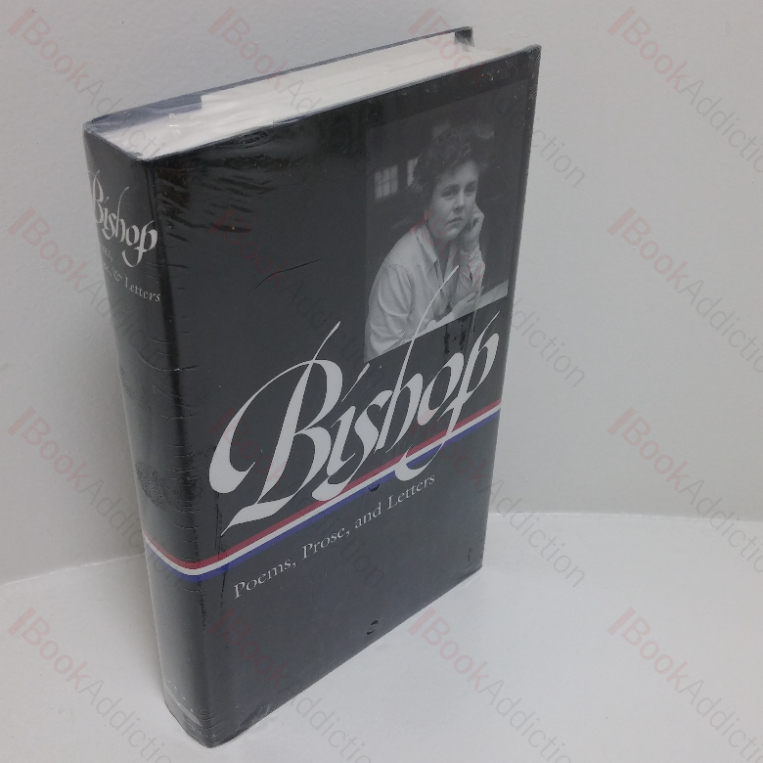 Bishop: Poems, Prose and Letters (Library of America series, No. 180)