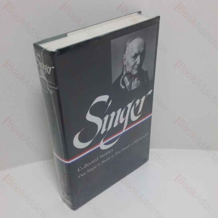 Singer: Collected Stories (One Night in Brazil to The Death of Methuselah) (Library of America series, No. 151)