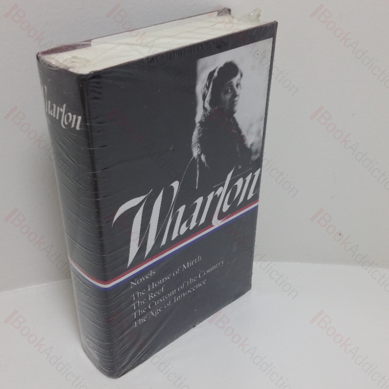Wharton: Novels (The House of Mirth; The Reef; The Custom of the Country; The Age of Innocence) (Library of America series, No. 30)