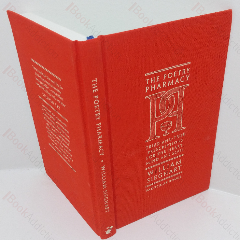 The Poetry Pharmacy: Tried-and-True Prescriptions for the Heart, Mind and Soul