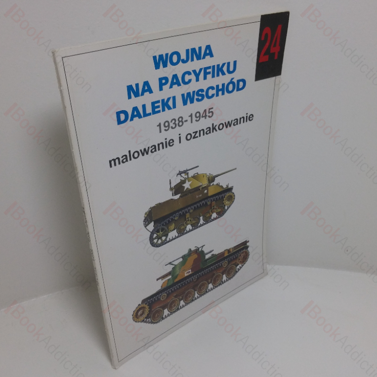 Wojna Na Pacyfiku Daleki Wschod, 1938-1941: Malowanie i Oznakowanie [War in the Pacific, Far East, 1938-1945: Painting and Markings]