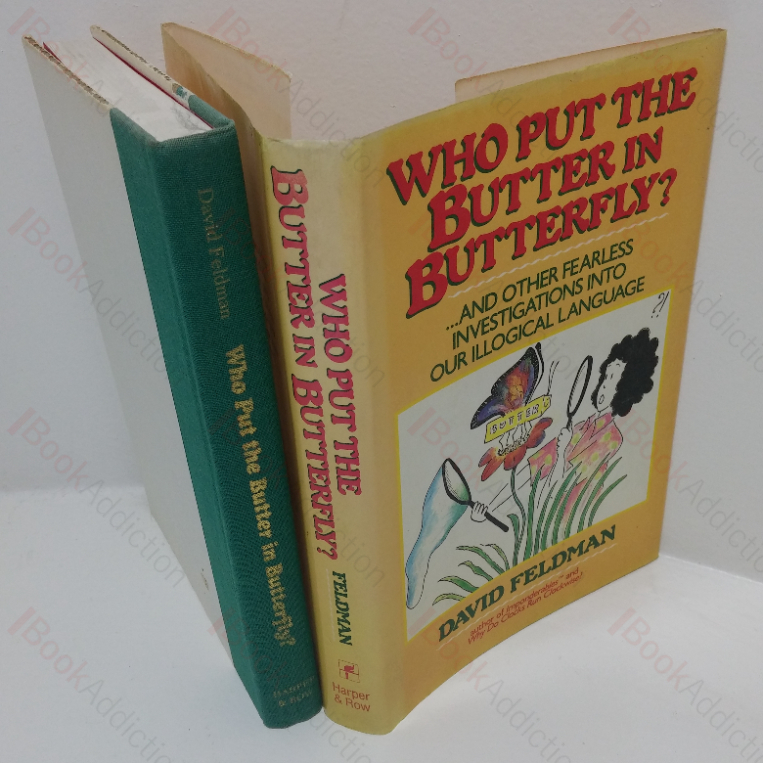 Who Put the Butter in Butterfly, and Other Fearless Investigations into Our Illogical Language