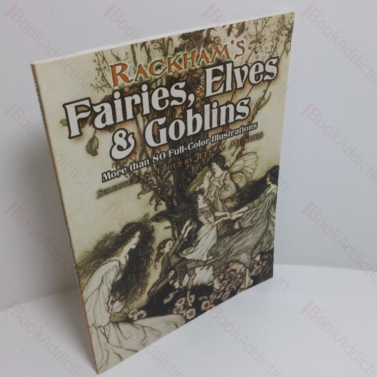 Rackham’s Fairies, Elves & Goblins: More than 80 Full-color Illustrations
