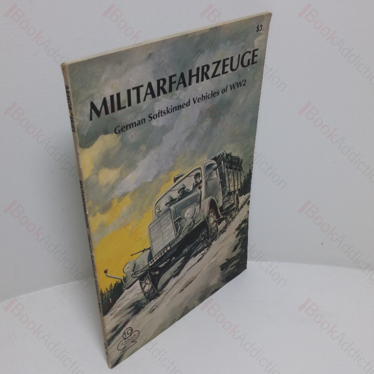 Militarfahrzeuge: German Softskinned Vehicles of WW2 (Armor series, No. 10)