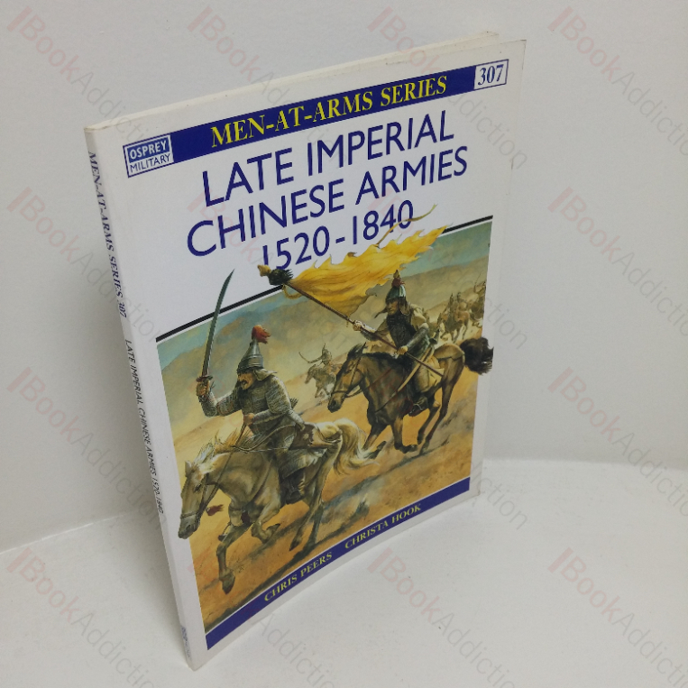 Late Imperial Chinese Armies, 5520-1840 (Men-at-Arms series, No. 307)