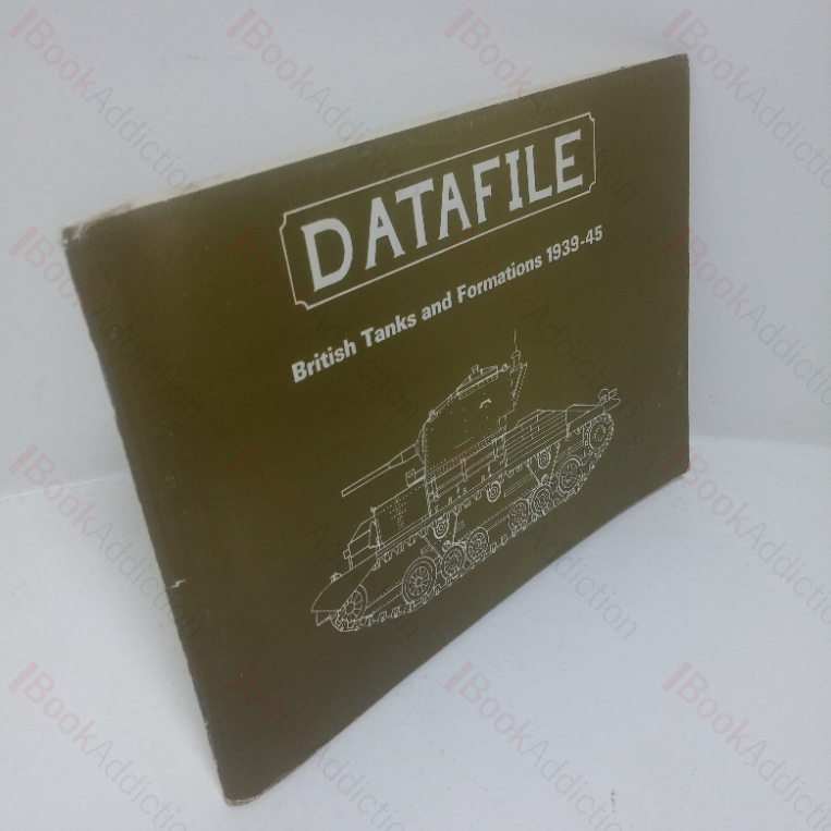 Datafile: British Tanks and Formations, 1939-45