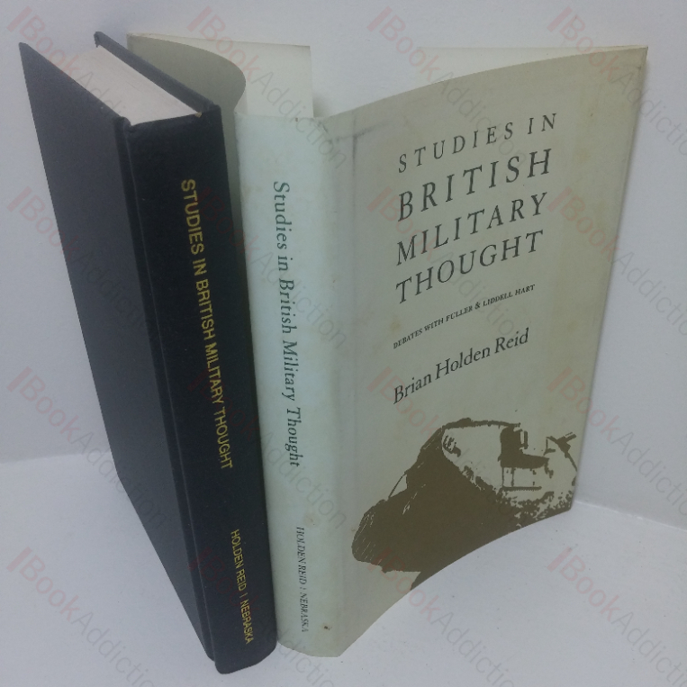 Studies in British Military Thought: Debates with Fuller & Liddell Hart