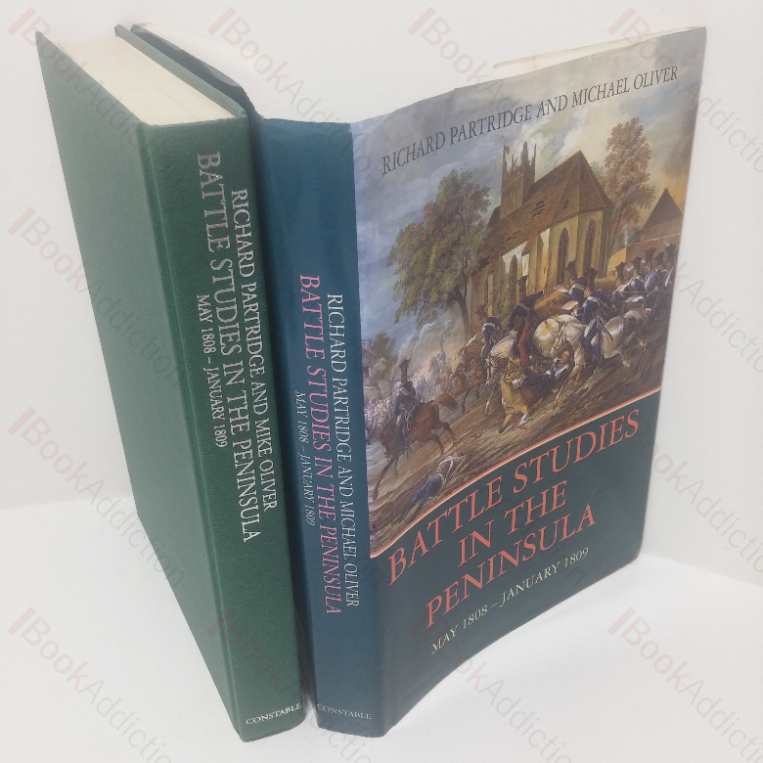 Battle Studies in the Peninsula, May 1808-January 1809: A Historical Guide to the Military Actions in Spain, Portugal and Southern France between June 1808 and April 1814, with Notes for Wargamers