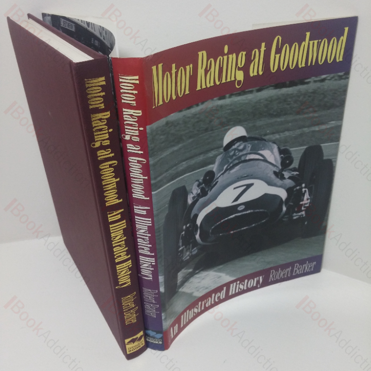 Motor Racing at Goodwood: An Illustrated History