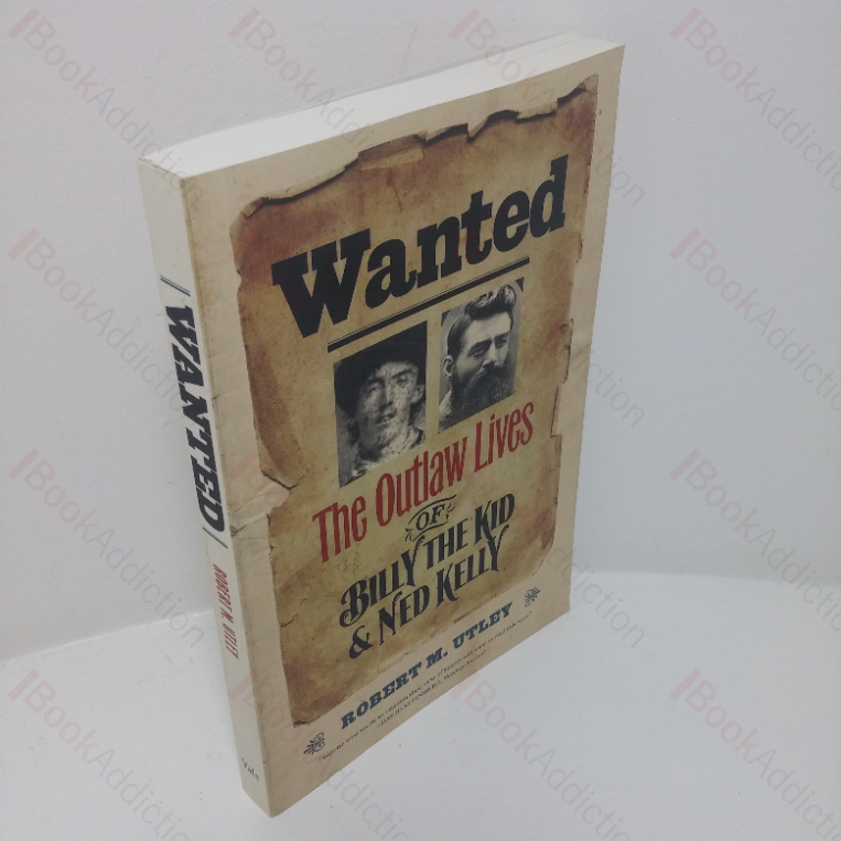 Wanted: The Outlaw Lives of Billy the Kid & Ned Kelly
