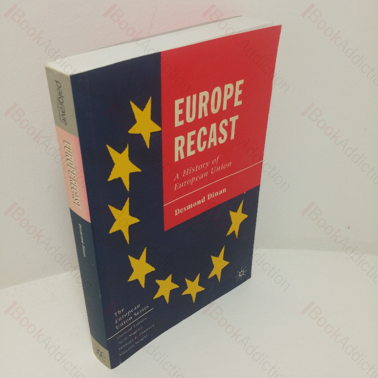 Europe Recast: A History of the European Union (The European Union series)