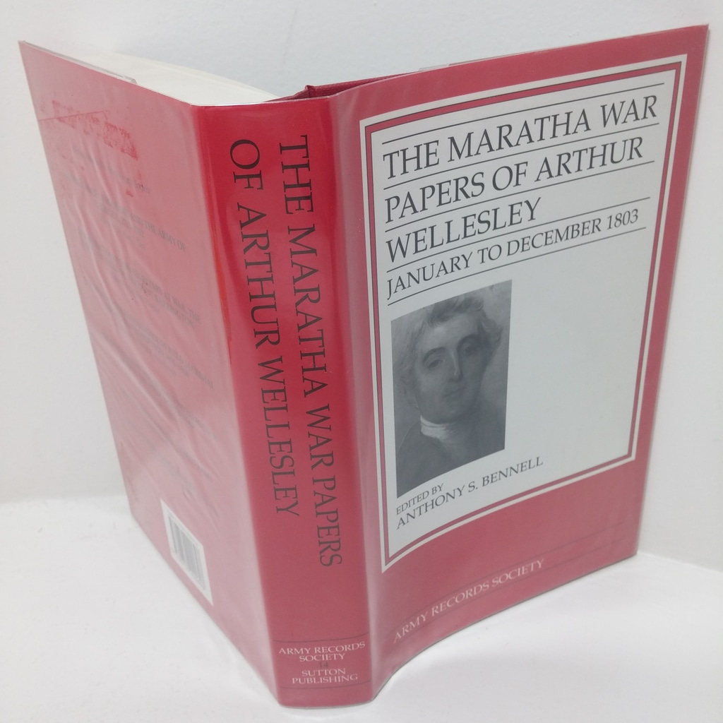 The Maratha War Papers of Arthur Wellesley, January to December 1803 (Publications of the Army Records Society, No. 14)