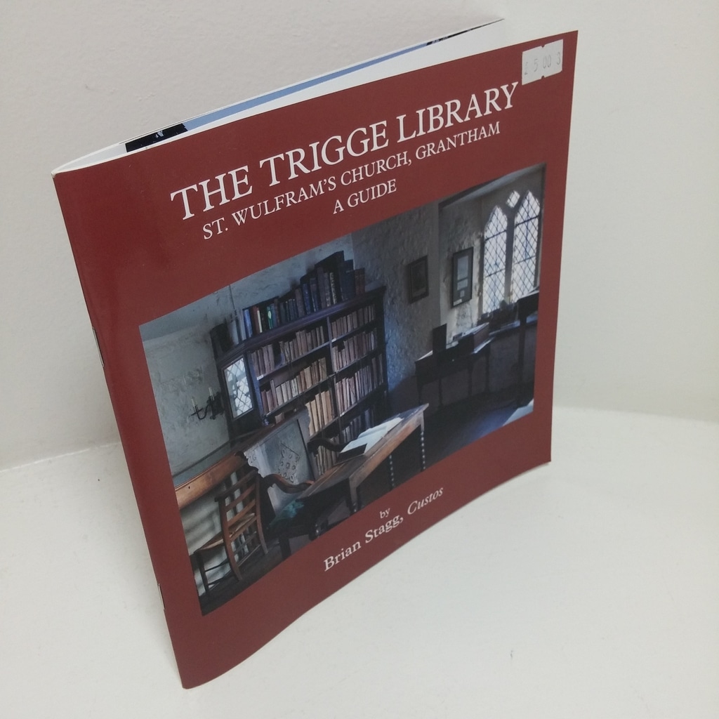 The Trigge Library: St Wulfram’s Church, Grantham – A Guide