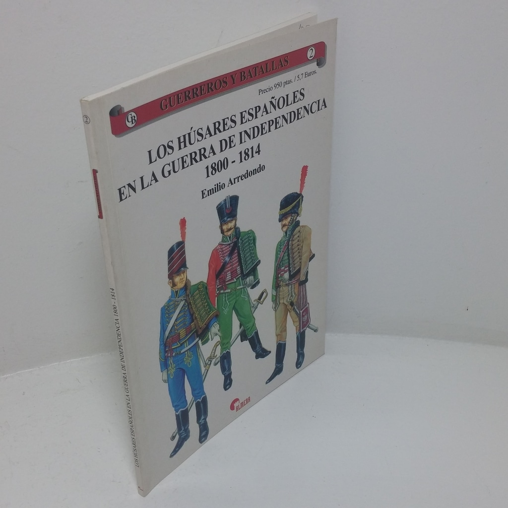 Los húsares españoles en la guerra de independencia 1800-1814 [Spanish Hussars in the War of Independence, 1800-1814]