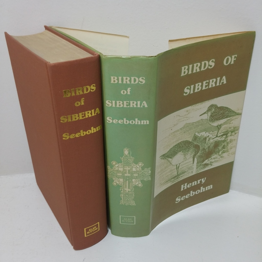 The Birds of Siberia: A Record of a Naturalists Visits to the Valleys of Petchora and Yenesei